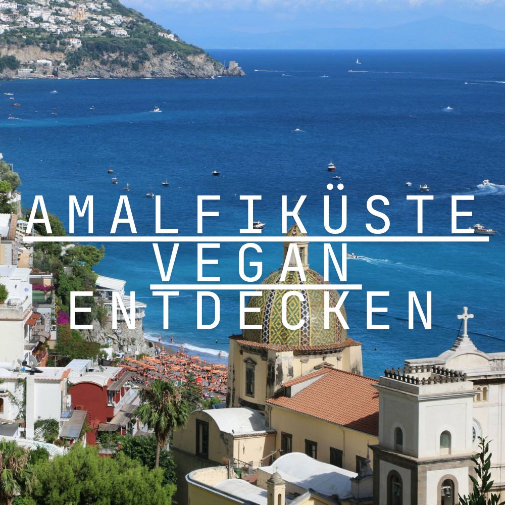 Amalfiküste vegan entdecken: Von Limoncello bis Steilküsten-Panorama