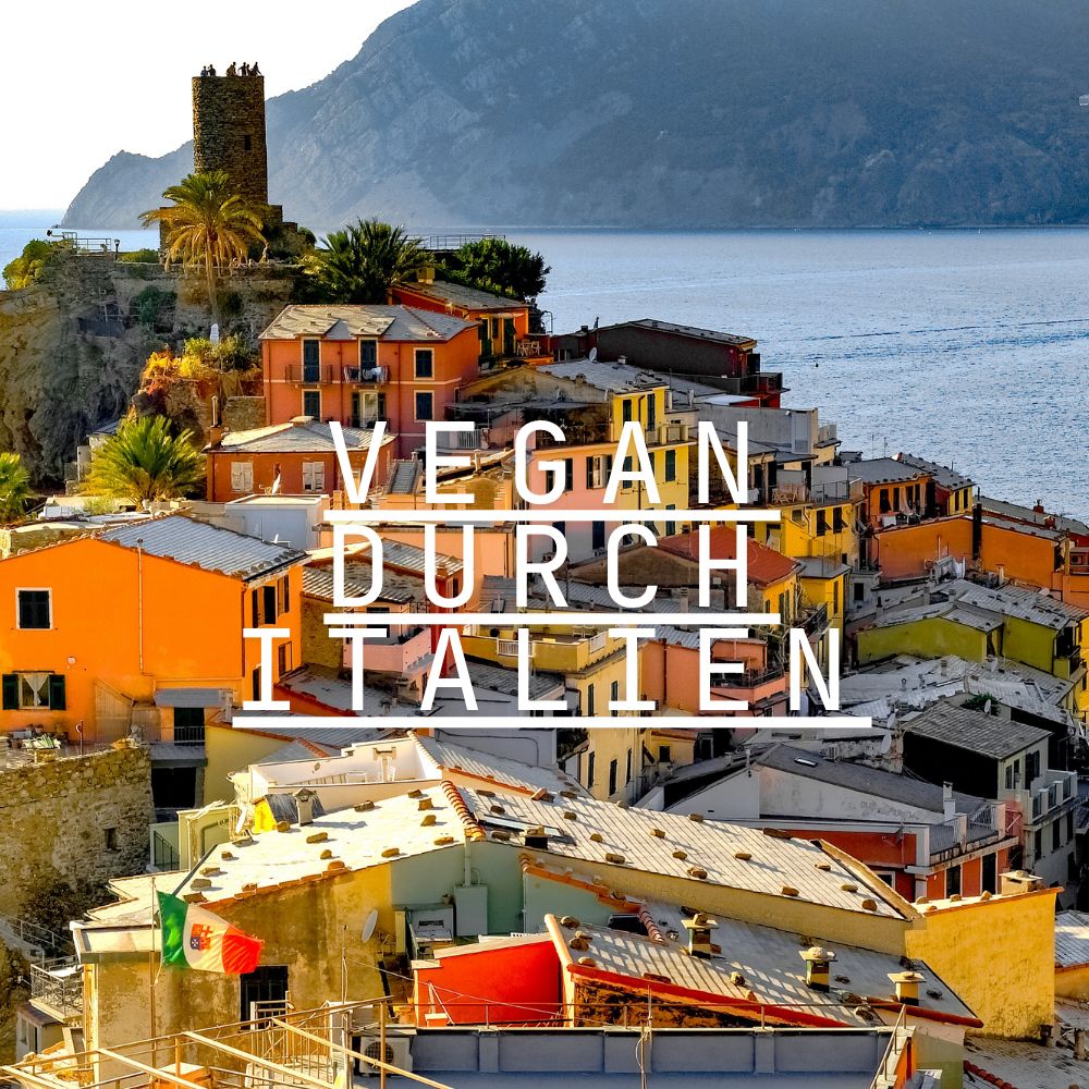 Vegan durch Italien: Zwischen historischen Stätten, Naturwundern und mediterraner Küche